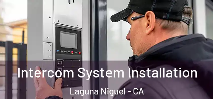  Intercom System Installation Laguna Niguel - CA